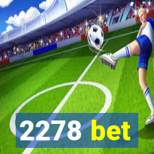 2278 bet